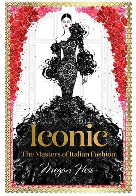 Megan Hess: Iconic: The Masters of Italian Fashion, Buch