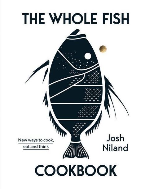 Josh Niland: The Whole Fish Cookbook, Buch