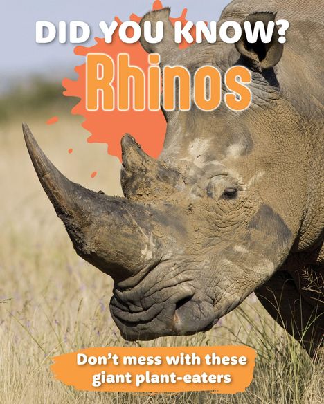 Text: "DID YOU KNOW? Rhinos. Don’t mess with these giant plant-eaters." 
Ein Nashorn in einem grasigen Gebiet.