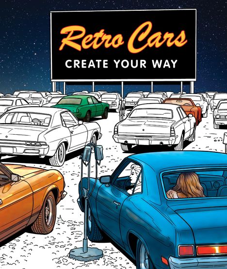 "Retro Cars: Create Your Way." Illustration mit vielen geparkten Retro-Autos unter einem Nachthimmel.