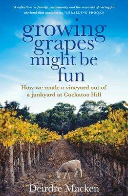 Deirdre Macken: Growing Grapes Might Be Fun, Buch