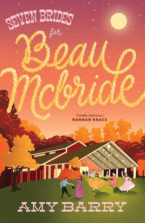 "Seven Brides for Beau McBride" in Seiloptik-Schrift, Abendhimmel, Tanzende Figuren vor einer Scheune, Herbstbäume. Autor: Amy Barry.