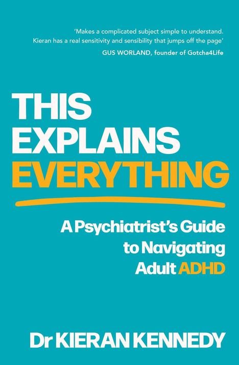 „THIS EXPLAINS EVERYTHING“, Untertitel über Erwachsenen-ADHS von Dr. Kieran Kennedy, türkisfarbener Hintergrund.