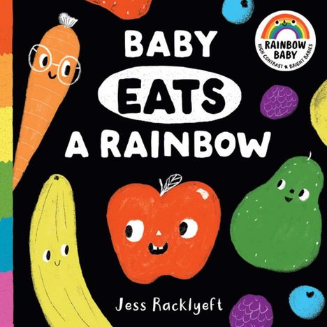 Texte: "Baby Eats a Rainbow", "Rainbow Baby", "Jess Racklyeft". Illustration: Karotte, Banane, Apfel, Birne mit Gesichtern.
