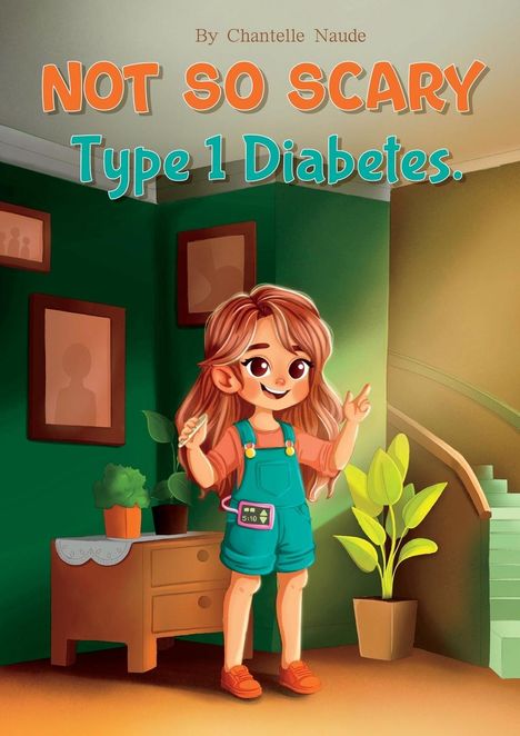 Chantelle Naude: Not So Scary - Type 1 Diabetes, Buch