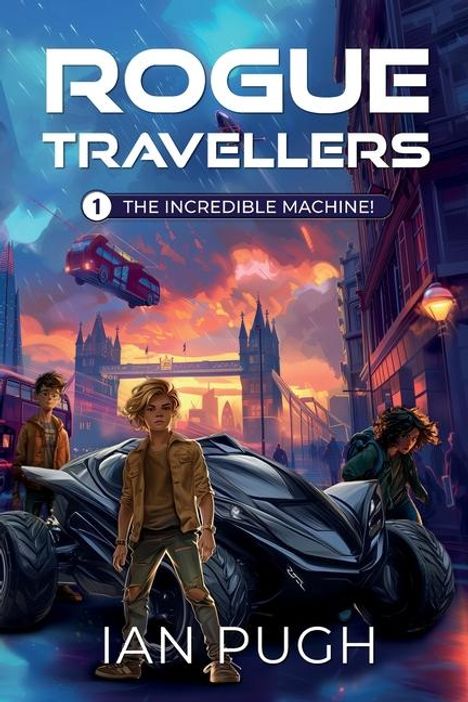 Ian Pugh: Rogue Travellers - Book 1 - The Incredible Machine!, Buch