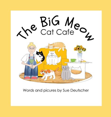 Sue Deutscher: The BiG Meow Cat Cafe, Buch