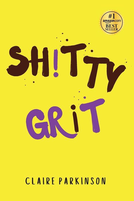 Claire Parkinson: SHiTTY GRiT, Buch