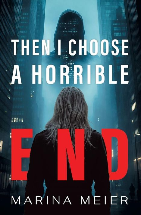 Marina Meier: Then I Choose a Horrible End, Buch