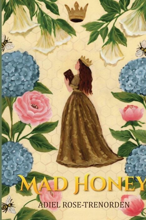 "Mad Honey" und "Adiel Rose-Trenorden" in goldener Schrift. Illustration: Frau mit Krone, Blumen und Bienen.