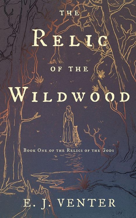 "The Relic of the Wildwood" von E.J. Venter. Illustration: Frau mit einem Tier in einem Wald aus feinen Linien.