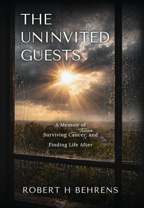 „The Uninvited Guests“ von Robert H. Behrens, Memoir über das Überleben von Krebs. Sonnenstrahlen durch ein nasses Fenster.