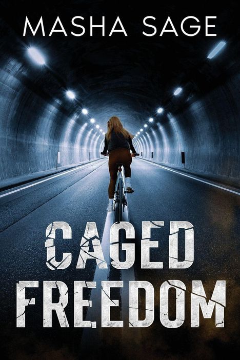 Oben steht "MASHA SAGE", unten "CAGED FREEDOM". Eine Frau fährt auf einem Fahrrad durch einen beleuchteten Tunnel.
