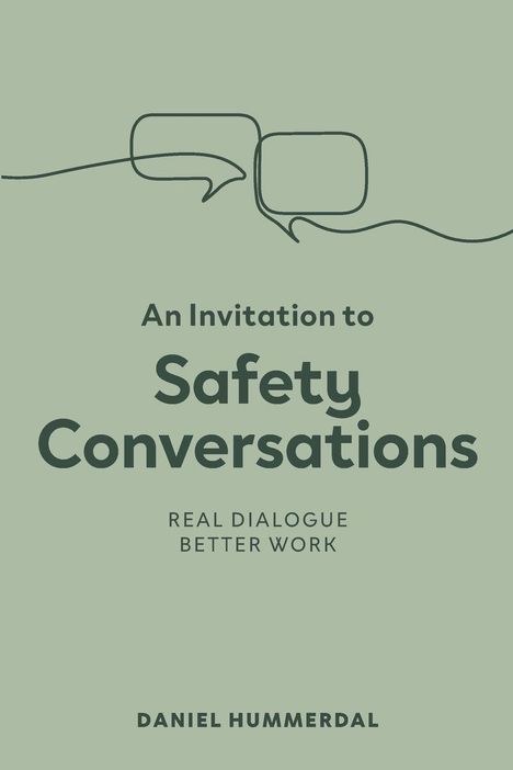 "An Invitation to Safety Conversations. Real Dialogue Better Work. Daniel Hummerdal." Zwei Sprechblasen umrissen.
