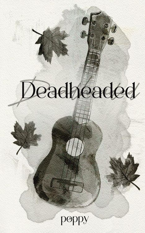 Text: „Deadheaded“, „poppy“. Eine schwarz-weiße Illustration einer Ukulele und Ahornblätter.