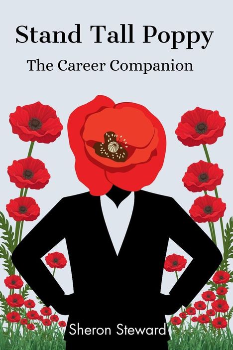 "Stand Tall Poppy: The Career Companion" von Sheron Steward. Illustration: Person in Anzug, Kopf als rote Mohnblüte.