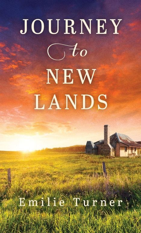 "Journey to New Lands" und "Emilie Turner" stehen vor einem Sonnenuntergang über grünen Feldern und einem Bauernhaus.