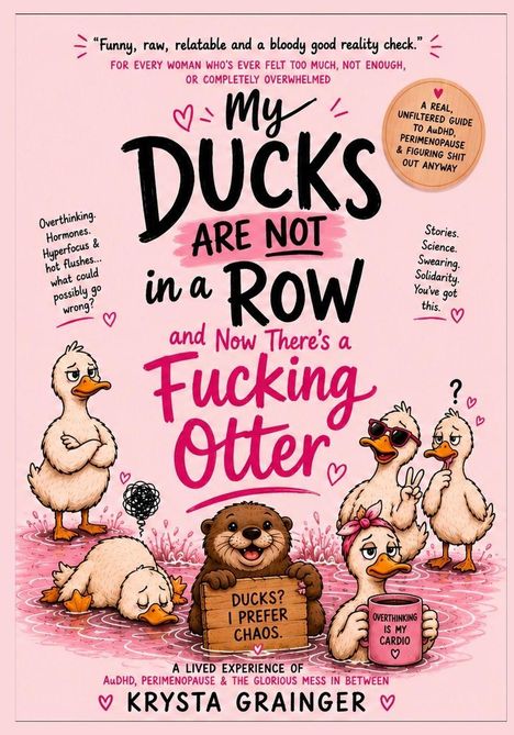 Titel: "My Ducks Are Not in a Row and Now There's a Fucking Otter." Illustration mit Enten, einem Otter und humorvollen Texten.