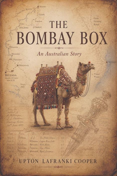 "The Bombay Box: An Australian Story" von Upton Lafranki Cooper. Ein prachtvoll geschmücktes Kamel steht vor alten Karten.