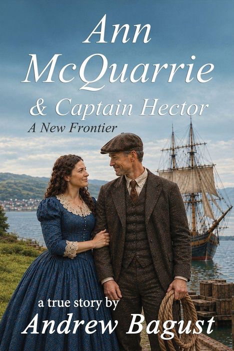 Text: "Ann McQuarrie & Captain Hector: A New Frontier, a true story by Andrew Bagust." Ein Mann und eine Frau am Wasser.