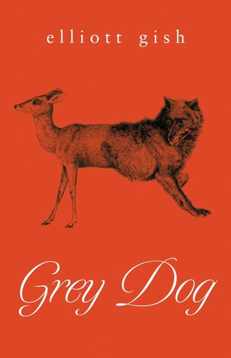 Elliott Gish: Gish, E: Grey Dog, Buch