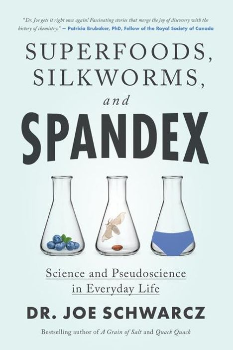 Joe Schwarcz: Superfoods, Silkworms, and Spandex, Buch