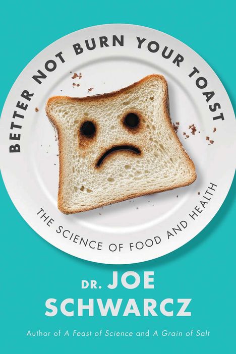 Joe Schwarcz: Better Not Burn Your Toast, Buch