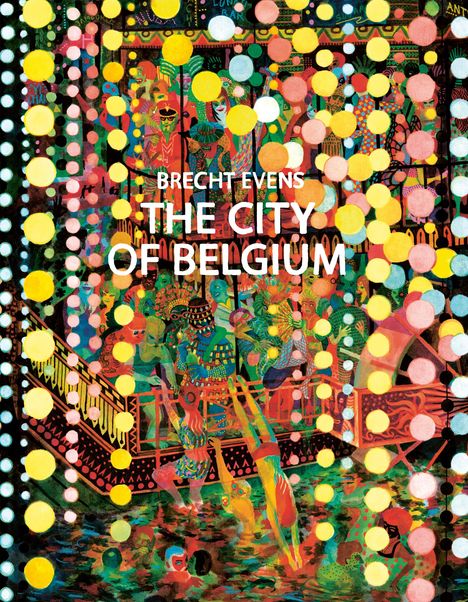 Brecht Evens: The City of Belgium, Buch
