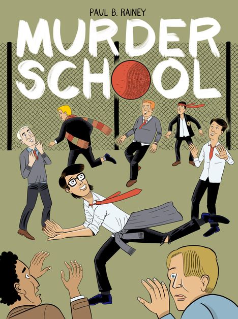 Text: "Murder School." 

Comic-Illustration: Eine Gruppe von Personen spielt Dodgeball vor einem Zaun.