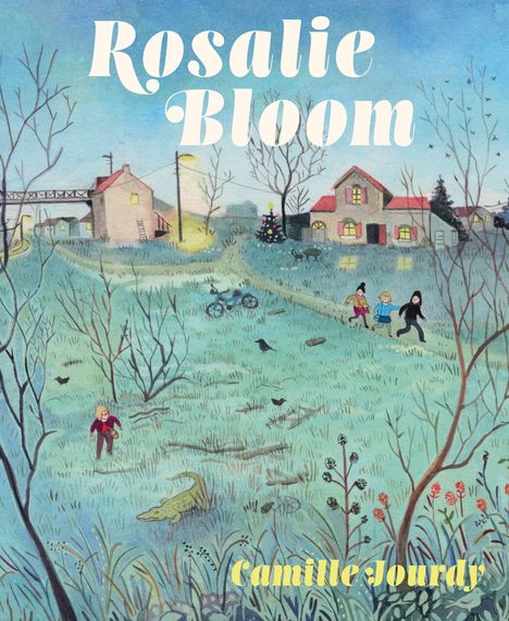 Text: "Rosalie Bloom" und "Camille Jourdy". 

Illustration: Winterlandschaft mit Häusern, Kindern, Tieren.