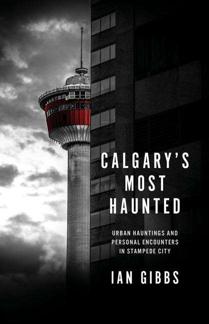 Ian Gibbs: Calgary's Most Haunted, Buch