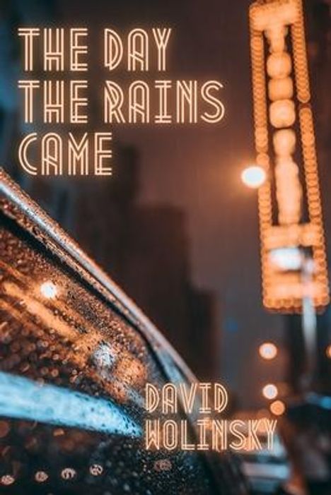 David Wolinsky: The Day the Rains Came, Buch