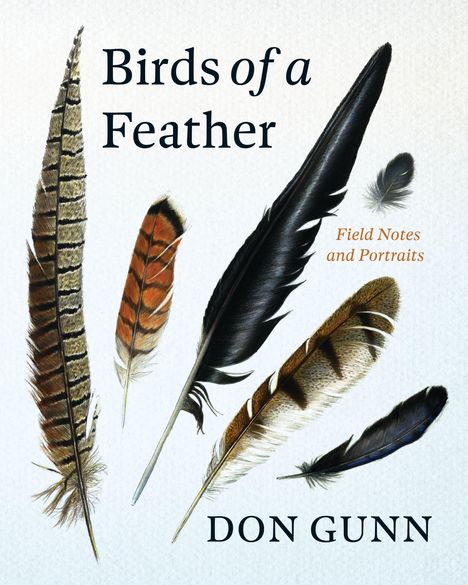 "Birds of a Feather" und "Field Notes and Portraits" von Don Gunn. Verschiedene detailreiche Vogelfedern.