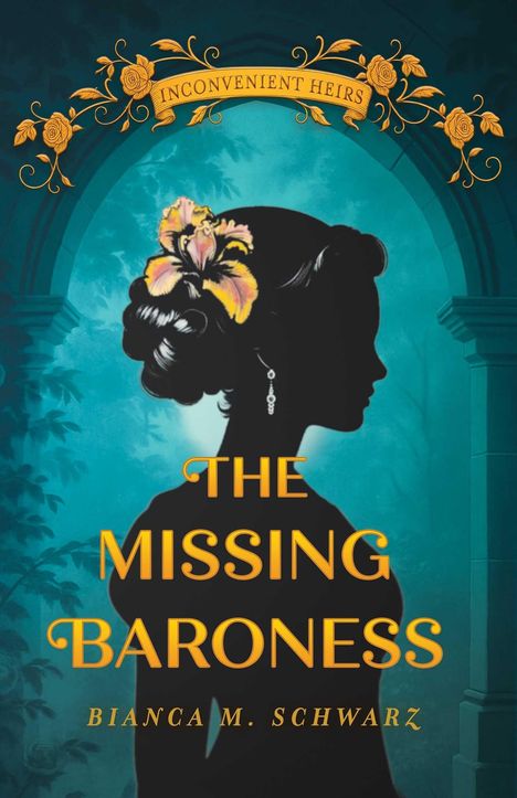 „INCONVENIENT HEIRS“, „THE MISSING BARONESS“, „BIANCA M. SCHWARZ“. Silhouette einer Frau mit Blumen im Haar.