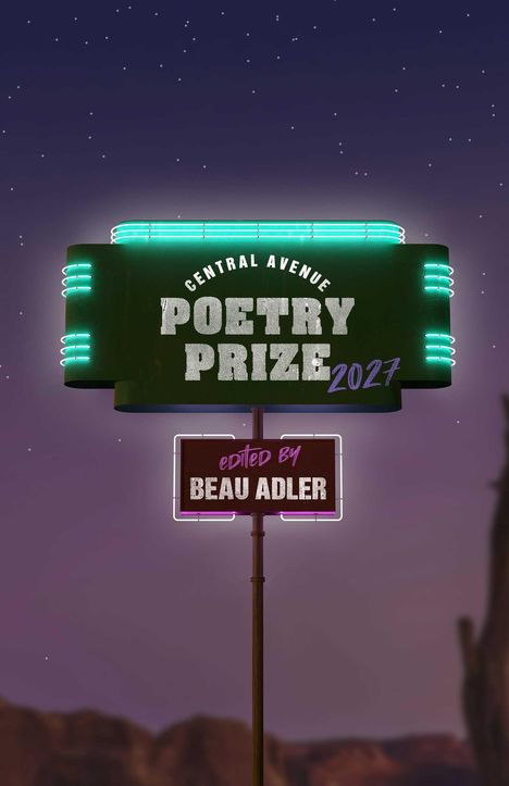 „CENTRAL AVENUE POETRY PRIZE 2027“, bearbeitet von BEAU ADLER. Ein beleuchtetes Retro-Schild vor einem nächtlichen Himmel.