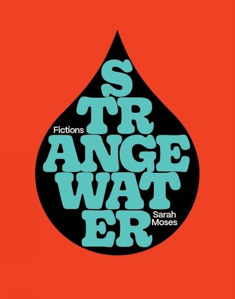 Sarah Moses: Strange Water, Buch