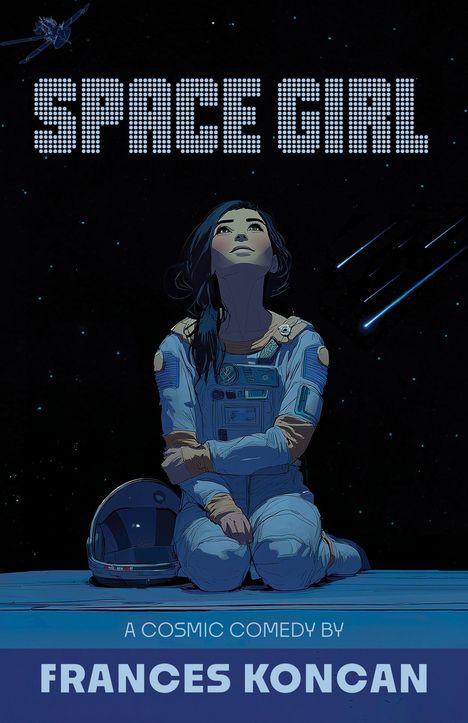 "SPACE GIRL" oben, "A COSMIC COMEDY BY FRANCES KONCAN" unten, Astronautin kniet im Weltraum, Helm neben ihr.