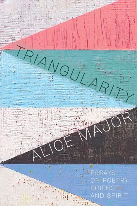 "Triangularity", "Alice Major", "Essays on Poetry, Science, and Spirit" auf pastellfarbenem geometrischen Hintergrund.