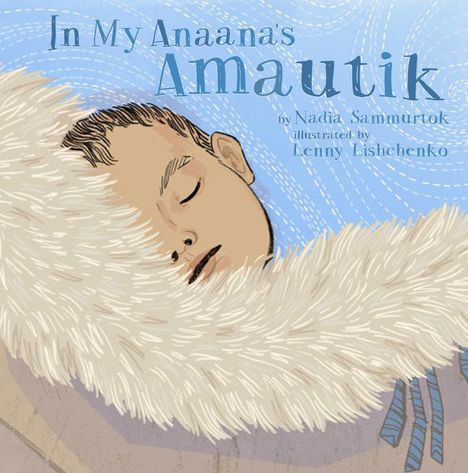 Nadia Sammurtok: In My Anaana's Amautik, Buch