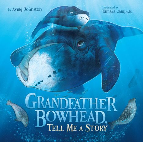 Aviaq Johnston: Grandfather Bowhead, Tell Me a Story, Buch