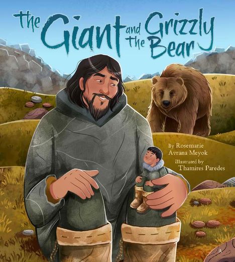 Rosemarie Avrana Meyok: The Giant and the Grizzly Bear, Buch