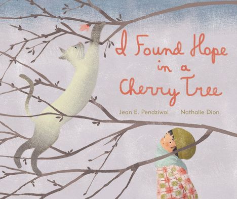 Jean E Pendziwol: I Found Hope in a Cherry Tree, Buch