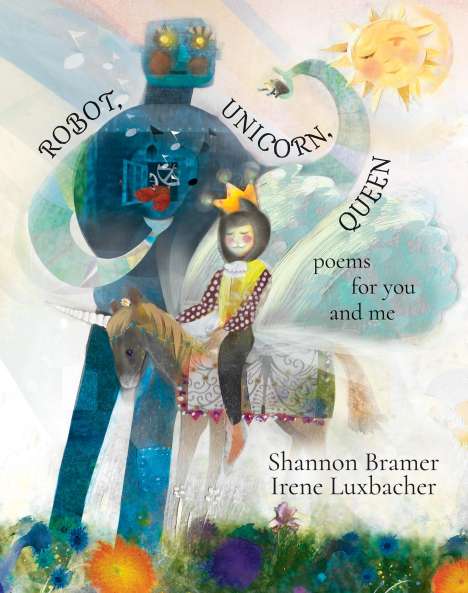 Shannon Bramer: Robot, Unicorn, Queen, Buch