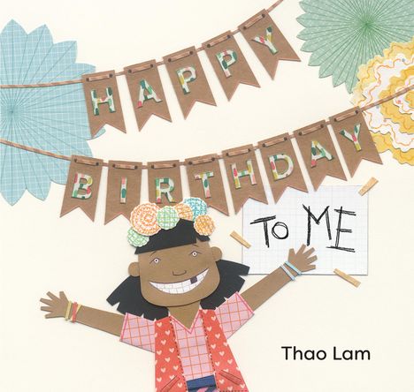 Thao Lam: Happy Birthday to Me, Buch