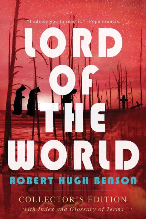 Robert Hugh Benson: Lord of the World, Buch