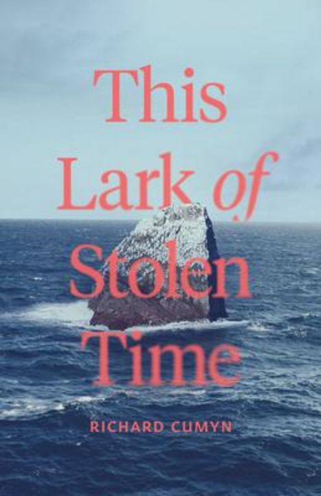 Richard Cumyn: This Lark of Stolen Time, Buch