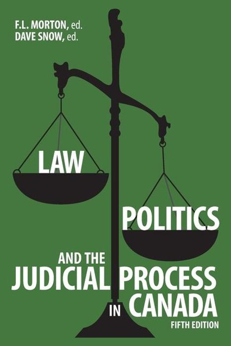 F L Morton: Law, Politics, and the Judicial Process in Canada, 5th Edition., Buch