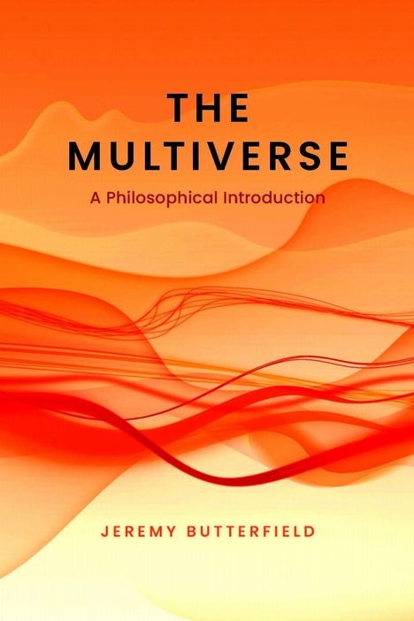 "The Multiverse: A Philosophical Introduction" von Jeremy Butterfield. Hintergrund in warmen Rot- und Orangetönen.