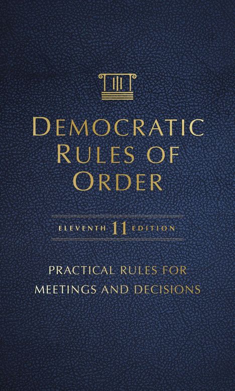 "Democratic Rules of Order, Eleventh 11 Edition, Practical Rules for Meetings and Decisions." Golden text auf dunklem Hintergrund.