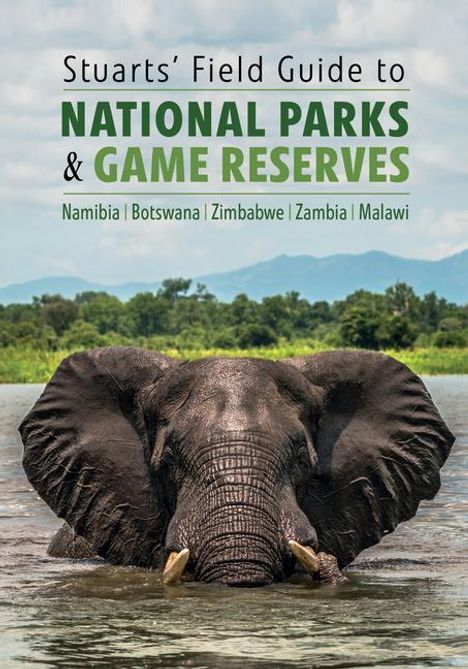 Chris Stuart: Stuarts' Field Guide to National Parks &amp; Game Reserves - Namibia, Botswana, Zimbabwe, Zambia &amp; Malawi, Buch